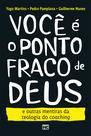 Livro - Você é o ponto fraco de Deus e outras mentiras da teologia do coaching Livro - Você é o ponto fraco de Deus e outras mentiras da teologia do coaching