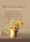 Livro - Você mudou minha vida para melhor Livro - Você mudou minha vida para melhor
