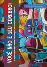 Livro - Você não é seu cérebro! : e outros ensaios sobre psicologia, neurociências e cinema