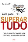Livro - Voce Pode Superar Tudo