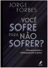 Livro - Você sofre para não sofrer?