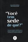 Livro - Você tem sede de quê? : teatro de temática científica para o ensino de química sob a perspectivada educação em direitos humanos