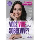 Livro Você Vive ou Sobrevive? Luana Ganzert