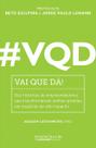 Livro - #VQD - Vai que dá! Livro - #VQD - Vai que dá!