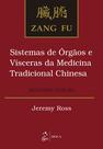 Livro - Zang Fu - Sistemas de Órgãos e Vísceras da Medicina Tradicional Chinesa Livro - Zang Fu - Sistemas de Órgãos e Vísceras da Medicina Tradicional Chinesa