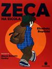 Livro - Zeca Na Escola - SUINARA LITERATURA