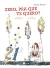 Livro - Zero, pra que te quero?