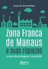 Livro - Zona franca de manaus e suas riquezas: uma abordagem contábil