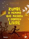 Livro - Zumbi, o menino que nasceu e morreu livre... Livro - Zumbi, o menino que nasceu e morreu livre...