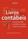 Livros contábeis: a escrituração contábil no atual cenário tributário - TREVISAN