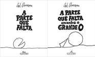 Livros - Kit: A Parte Que Falta + A Parte Que Falta Encontra O Grande Ó