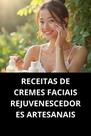 Livros Receitas de Cremes Faciais Rejuvenescedores Artesanais