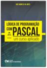 Lógica de Programação com Pascal Um Curso Aplicado
