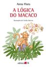 Lógica do Macaco, A Lógica do Macaco, A
