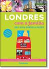 Londres com a Familia: Seu Guia Passo a Passo
