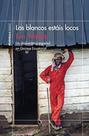 Los blancos estáis locos - PENINSULA