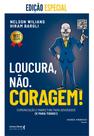 Loucura, Não. Coragem! - Comunicação e Marketing Para Advogados (E Para Todos!)