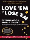 Love 'em or lose 'em - getting good people to stay Love 'em or lose 'em - getting good people to stay
