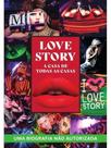 Love story - a casa de todas as casas Love story - a casa de todas as casas