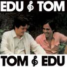 LP Edu Lobo e Tom Jobim - Edu & Tom, Tom & Edu (nova edição)
