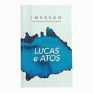 Lucas e Atos - Imersão: Uma Nova Experiência de Leitura Bíblica (Volume 1) Lucas e Atos - Imersão: Uma Nova Experiência de Leitura Bíblica (Volume 1)