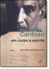 Lúcio Cardoso: em Corpo e Escrita - EDUERJ - EDIT. DA UNIV. DO EST. DO RIO - UERJ