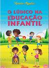 Lúdico na Educação Infantil, O