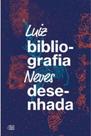 Luiz Neves: Bibliografia desenhada - Rio Books Luiz Neves: Bibliografia desenhada - Rio Books