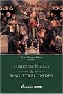 Luminescências & Magistralidades (lacrado) Luminescências & Magistralidades (lacrado)