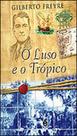 Luso e o tropico, o Luso e o tropico, o