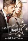 LUZ, CâMERA E AMOR - EDITORA CHARME