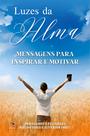 Luzes da Alma - Mensagens para Inspirar e Motivar