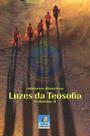 Luzes da Teosofia - Vol. 4 1 ed - EDITORA DO CONHECIMENTO