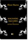 Machado, Euclides e Outros Monstros