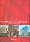 Mackenzie em tres seculos Mackenzie em tres seculos