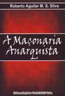 Maçonaria Anarquista, A