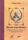 Maestro gama malcher - a figura humana e artistica do compositor paraense - EDUFPA - UNIVERSIDADE FEDERAL DO PARA * Maestro gama malcher - a figura humana e artistica do compositor paraense - EDUFPA - UNIVERSIDADE FEDERAL DO PARA *