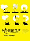 Mãeternidade - crônicas sobre a gravidez, o parto e a vida (infinita) com os filhos - QUELONIO EDITORA