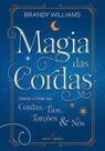 Magia da cordas: Usando o poder das cordas, Fios, Torções e Nós - NOVA SENDA Magia da cordas: Usando o poder das cordas, Fios, Torções e Nós - NOVA SENDA