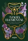 Magia Elemental - O Guia Completo Sobre os Espíritos Que Habitam a Natureza Magia Elemental - O Guia Completo Sobre os Espíritos Que Habitam a Natureza