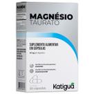 Magnésio Taurato - 60 Cápsulas - Katiguá