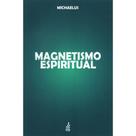 Magnetismo Espiritual - Feb Magnetismo Espiritual - Feb