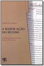 MAIOR AçãO DO MUNDO, A - ANDRE DE ALMEIDA