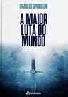 Maior Luta do Mundo, A