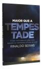 Maior Que a Tempestade - o Que Você Precisa Saber Para Superar Os Momentos Difíceis Da Vida