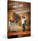 Mais do que ontem e menos do que amanhã
