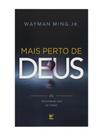 Mais perto de deus - aproximando você do criador