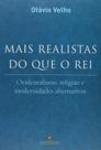 Mais Realistas do Que o Rei / Ocidentalismo, Religião e Modernidades Altern