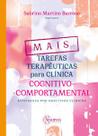 Mais tarefas terapêuticas para clínica cognitivo-comportamental: atividades por objetivos clínicos - SINOPSYS EDITORA