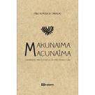 Makunaima / Macunaíma: Contribuições para o estudo de um herói transcultural